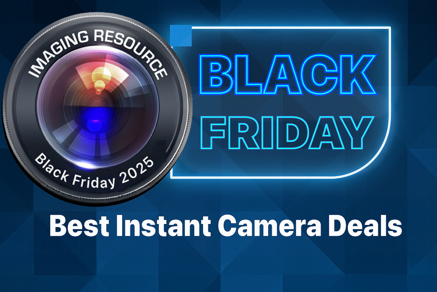 Instant Camera Black Friday Deals In 2025 - Imaging Resource